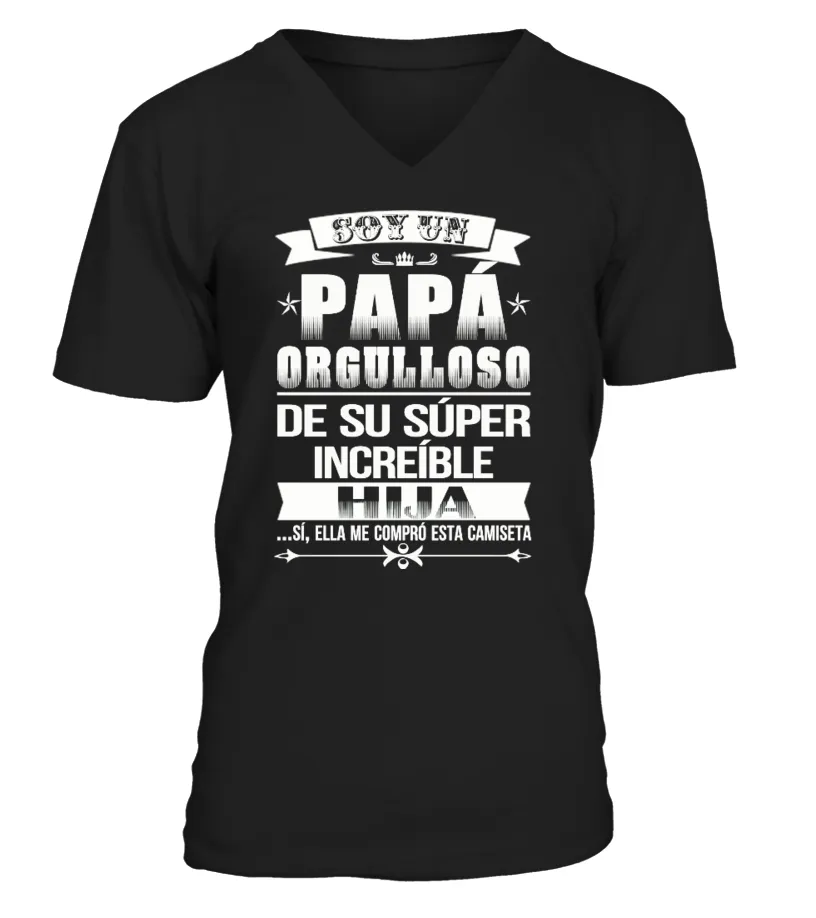Soy un papá orgulloso de su súper increíble hija...Sí, ella me compró esta cami… Camiseta cuello en V Unisex